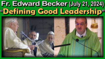 July 21, Fr. Ed Becker - Good Leadership