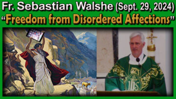 Sept. 29 - Fr Sebastian on Disordered Affections