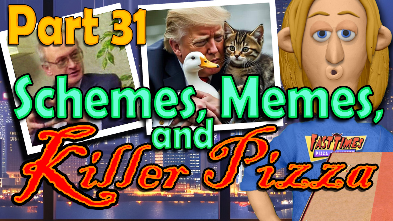 Time Travel (Part 31) - Schemes Memes and Killer Pizza