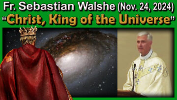 Nov. 24 - Fr. Sebastian - Christ, King of Universe