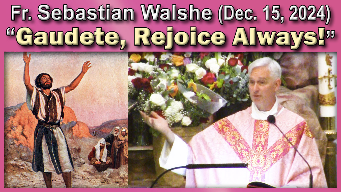 Dec. 15 - Fr. Sebastian - Gaudete! (19 mins / 7 am)