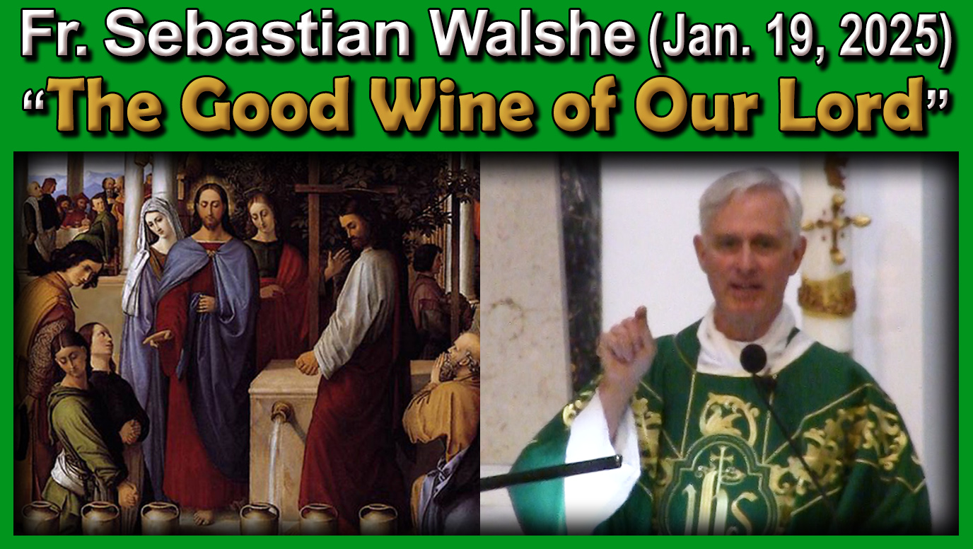 Jan. 19 - Fr. Sebastian - The Good Wine of God