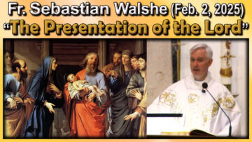 Feb. 2, Fr. Sebastian - The Presentation of the Lord (7 AM)